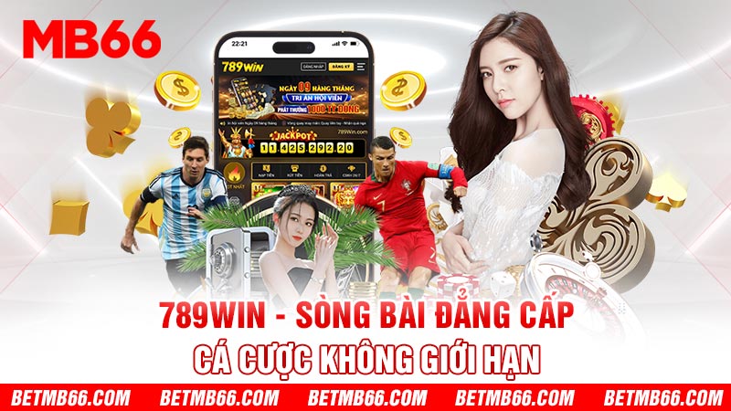 789win sòng bài đẳng cấp cá cược không giới hạn