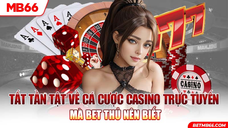 Cá cược casino trực tuyến
