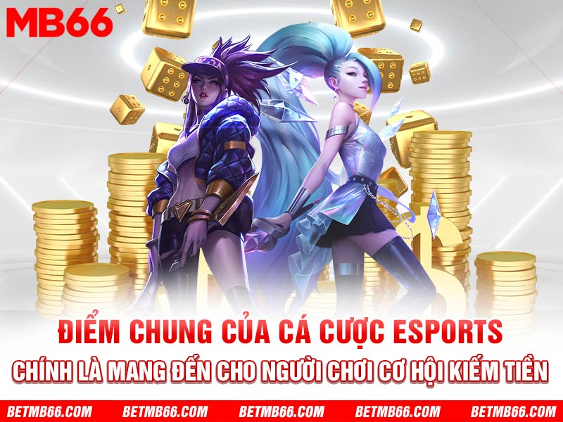Điểm chung của các cược esporst