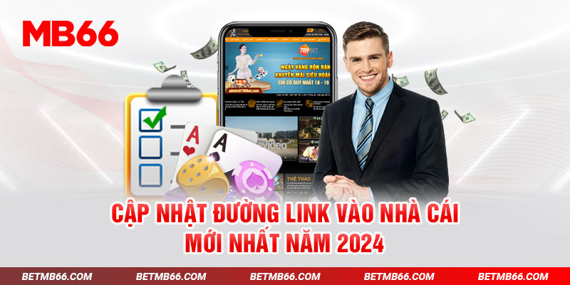 Cập nhật đường link vào nhà cái mới nhất năm 2024