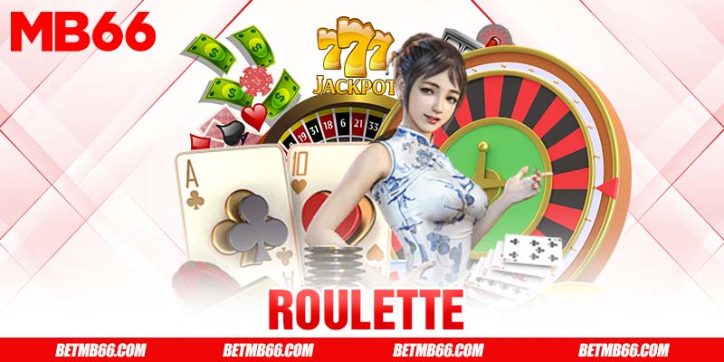 Roulette - trò chơi nổi bật với tính giải trí cao và sự hấp dẫn đặc biệt