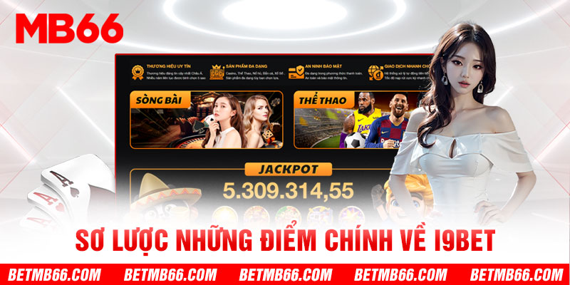 Sơ lược những điểm chính về i9Bet