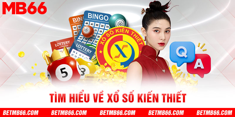Tìm hiểu xổ số kiến thiết